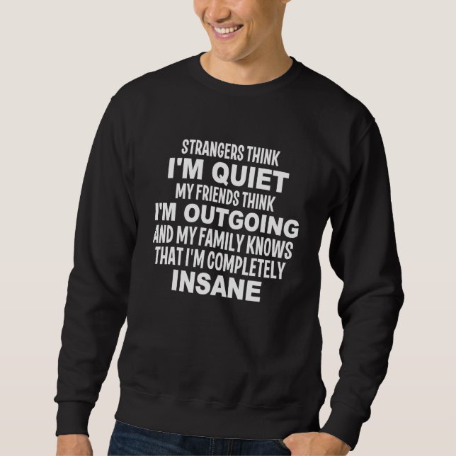 Sudadera Los extraños piensan que soy tranquilo, mis amigos (Anverso)