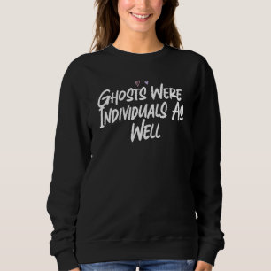 Sudadera Los fantasmas también eran individuos  Amor sarcás