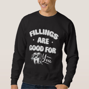 Sudadera Los Fillings Son Buenos Para Usted Dental Teñir Mé