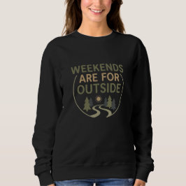 Sudadera Los fines de semana son para estar afuera