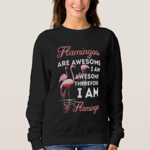 Sudadera Los flamencos son increíbles, soy increíble, por l