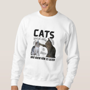 Sudadera "Los gatos sólo hablan con aquellos que saben cómo