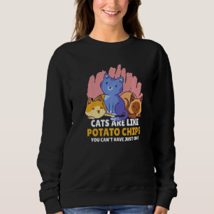 Sudadera Los gatos son como las papas fritas, no puedes ten