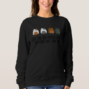 Sudadera Los gatos son como papas fritas que no puedes tene
