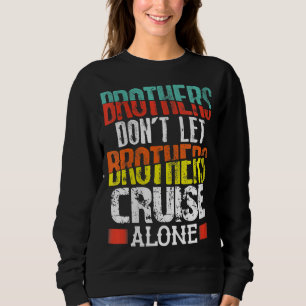 Sudadera Los hermanos no permiten que los hermanos crucen s