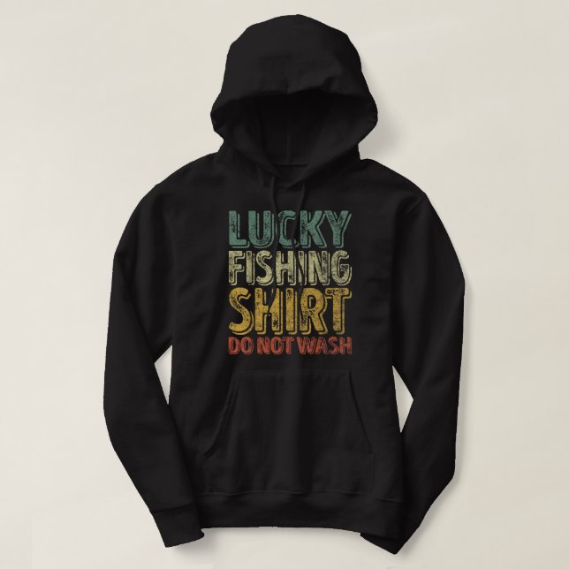 Sudadera Los Hombres Con Suerte Camisas De Pesca No Lavan A (Diseño del anverso)