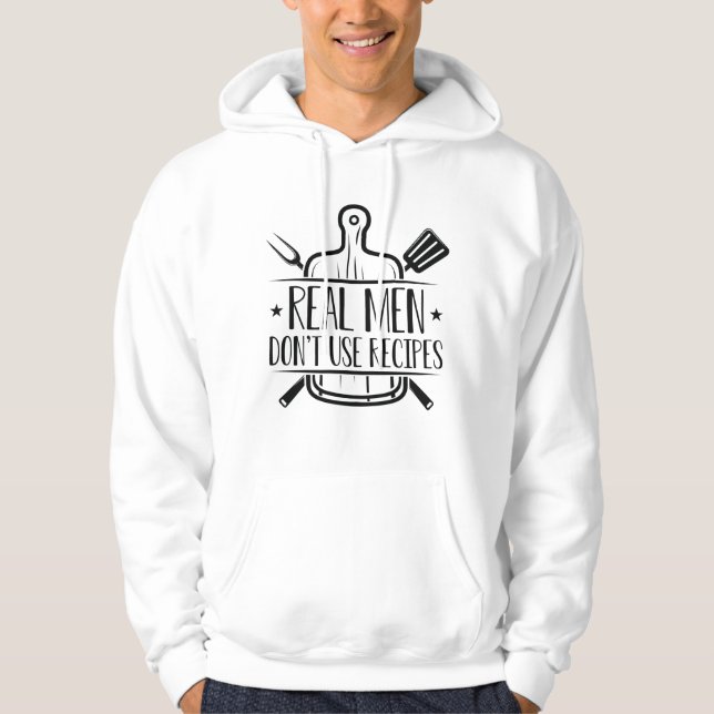Sudadera Los hombres de verdad no usan recetas (Anverso)