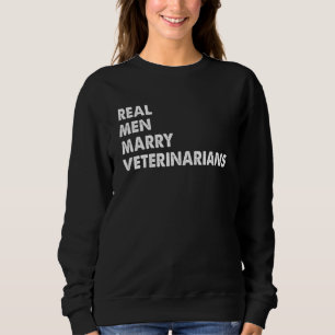 Sudadera Los hombres de verdad se casan con veterinarias Es