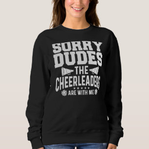 Sudadera Los Hombres Lo Siento, Dudes Las Alegradoras Están