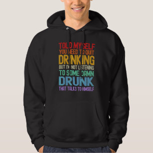 Sudadera Los hombres me dijeron que tienes que dejar de beb