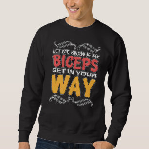 Sudadera Los Hombres Me Hacen Saber Si Mis Biceps Se Ponen
