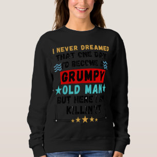 Sudadera Los hombres nunca soñaron que me convertiría en un