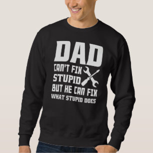 Sudadera Los Hombres Papá No Pueden Arreglar Estúpido Pero