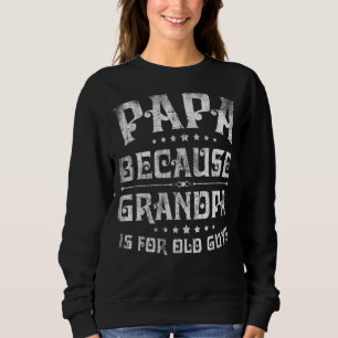 Sudadera Los Hombres Papa Porque El Abuelo Es Para Los Anci