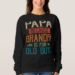 Sudadera Los Hombres Papa Porque El Abuelo Es Para Los Viej