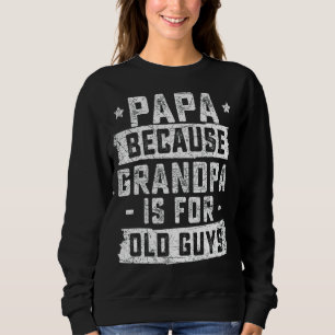 Sudadera Los Hombres Papa Porque El Abuelo Es Para Los Viej