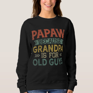 Sudadera Los Hombres Papaw Porque El Abuelo Es Para Los Anc