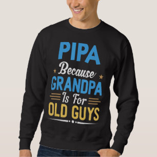 Sudadera Los Hombres Pipa Porque El Abuelo Es Para Los Homb