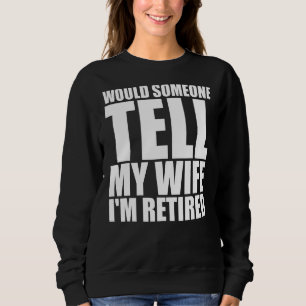 Sudadera Los Hombres Podrían Decir A Mi Esposa Que Estoy Re
