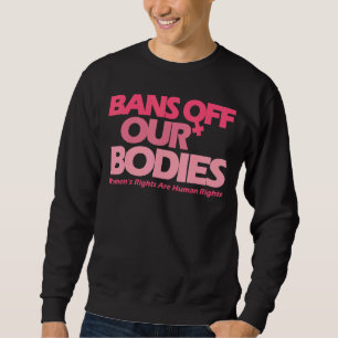 Sudadera Los hombres prohíben nuestros cuerpos mi cuerpo de