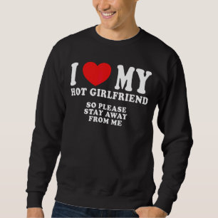 Sudadera Los hombres que amo a mi novia caliente Guay Freak