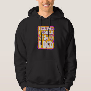 Sudadera Los hombres que creí que podía, así que hice femin