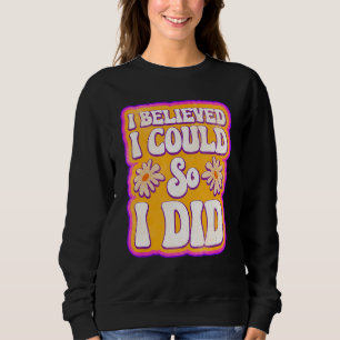 Sudadera Los hombres que creí que podía, así que hice femin