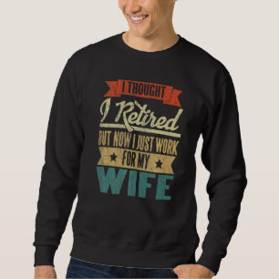 Sudadera Los Hombres Que Pensé Que Me Había Retirado, Pero