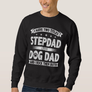 Sudadera Los Hombres Retro Tengo Dos Títulos Stepdad Y Papá