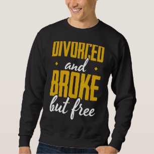 Sudadera Los Hombres Se Divorciaron Y Rompieron Pero Divorc