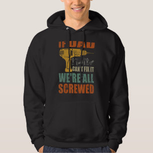 Sudadera Los hombres si papá no puede arreglarlo, todos est