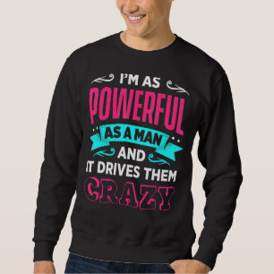 Sudadera Los Hombres Son Tan Poderosos Como Un Hombre Y Los