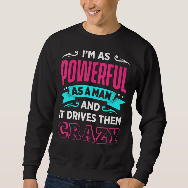 Sudadera Los Hombres Son Tan Poderosos Como Un Hombre Y Los (Anverso)