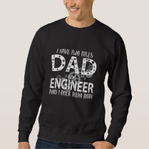 Sudadera Los Hombres Tengo Dos Títulos Papá E Ingeniero Me