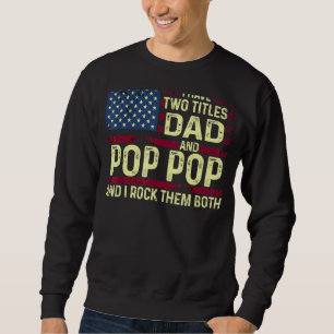 Sudadera Los Hombres Tengo Dos Títulos Papá Y El Pop Que Le