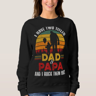 Sudadera Los Hombres Tengo Dos Títulos Papá Y Los Padres Gr