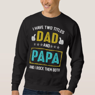 Sudadera Los Hombres Tengo Dos Títulos Papá Y Papá Los Rock