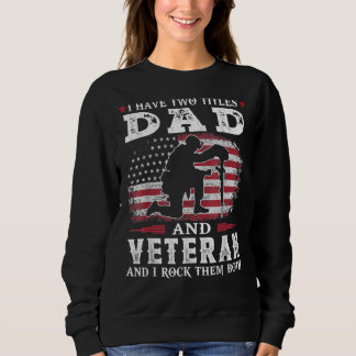 Sudadera Los Hombres Tengo Dos Títulos Papá Y Veterano Y Yo