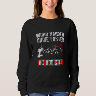 Sudadera Los Hombres Trabajan Más Conduce Rc Racer Más Rápi