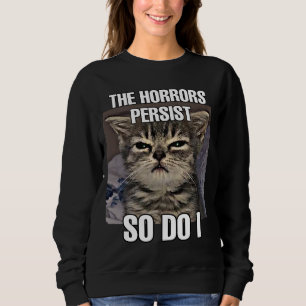 Sudadera Los horrores persisten, así que hago gatas de meme