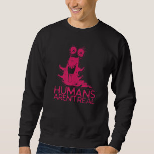 Sudadera Los humanos no son verdaderos monstruos extranjero
