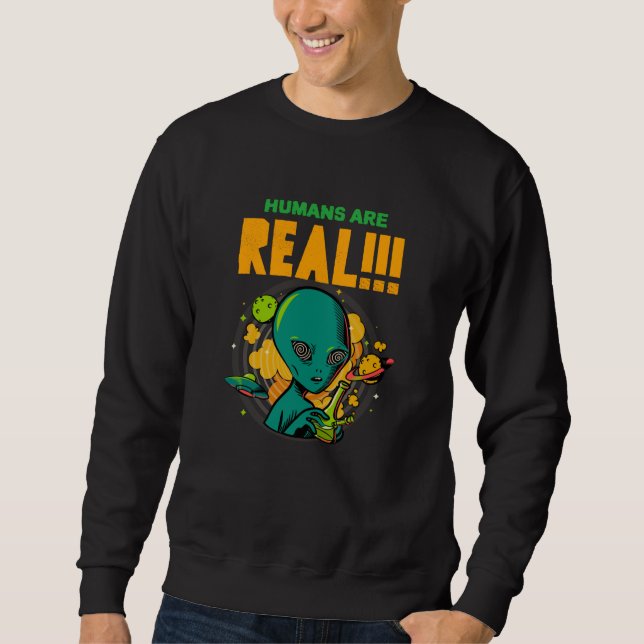 Sudadera Los humanos son REALES!!!!!! Ilustrador alienígena (Anverso)