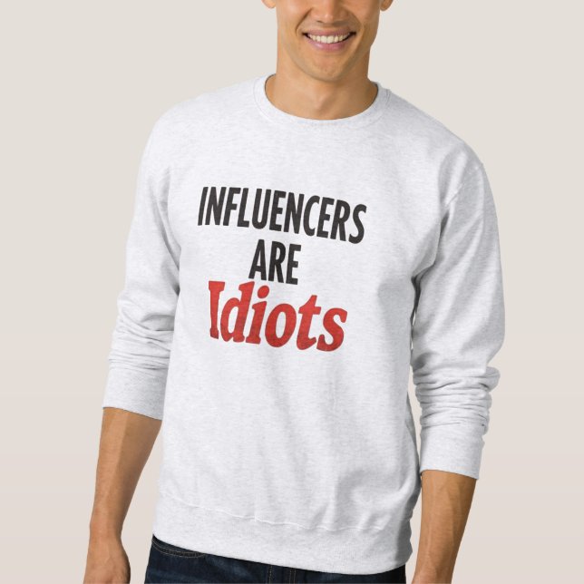 Sudadera Los Influencers Son Idiotas - Divertida Declaració (Anverso)