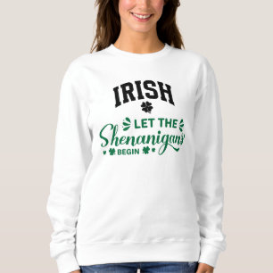 Sudadera Los irlandeses dejan que comiencen los travesuras