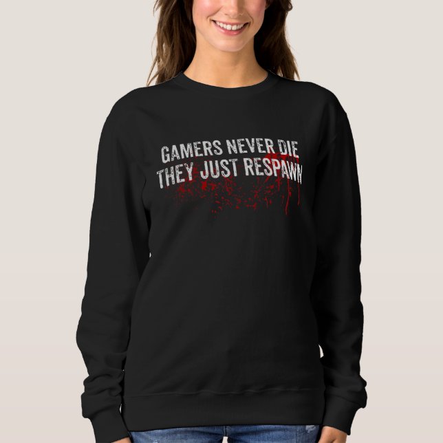 Sudadera Los jugadores nunca mueren, simplemente remueven r (Anverso)