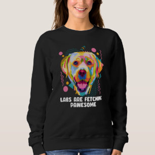 Sudadera Los Labs Están Obteniendo Humor Labrador Retriever