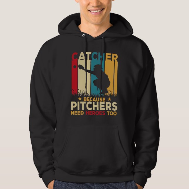 Sudadera Los lanzadores de definición Catcher necesitan hér (Anverso)