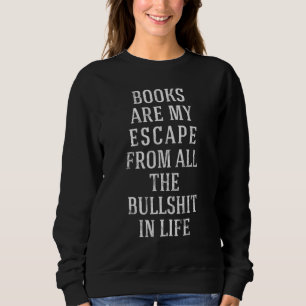 Sudadera Los libros son mi escape de todos los gusanos de b