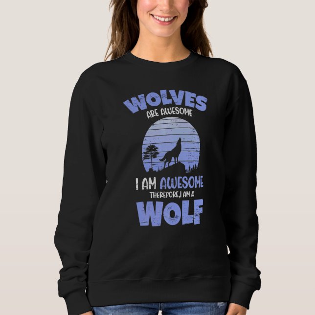 Sudadera Los lobos son increíbles, soy una mujer lobo (Anverso)