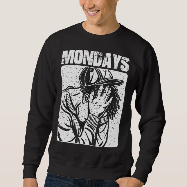 Sudadera Los lunes Suck Aman El Sarcástico De Fin De Semana (Anverso)
